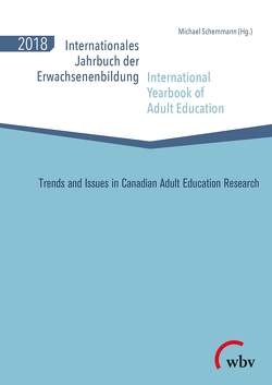 Internationales Jahrbuch der Erwachsenenbildung / International Yearbook of Adult Education 2018 von Butterwick,  Shauna, Elfert,  Maren, Emmonds,  Francine, Engels,  Martina, Hahnrath,  Eva, Herbrechter,  Dörthe, Klinkhammer,  Dennis, Kuhn,  Xenia, Radtke,  Carolin, Schemmann,  Michael, Sork,  Tom, St. Clair,  Ralf, Walker,  Judith