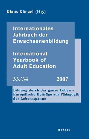 Internationales Jahrbuch der Erwachsenenbildung /International Yearbook of Adult Education / Bildung durch das ganze Leben – Europäische Beiträge zur Politik und Pädagogik der Lebensspanne von Künzel,  Klaus