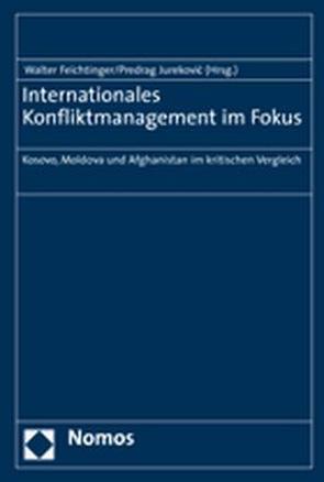 Internationales Konfliktmanagement im Fokus von Feichtinger,  Walter, Jurekovic,  Pedrag