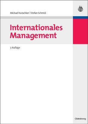 Internationales Management von Kutschker,  Michael, Schmid,  Stefan