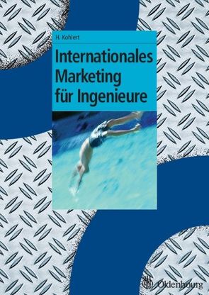 Internationales Marketing für Ingenieure von Kohlert,  Helmut