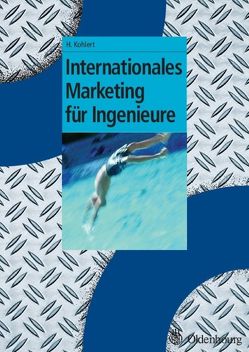 Internationales Marketing für Ingenieure von Kohlert,  Helmut