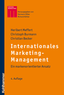 Internationales Marketing-Management von Becker,  Christian, Burmann,  Christoph, Diller,  Hermann, Köhler,  Richard, Meffert,  Heribert