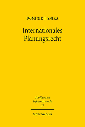 Internationales Planungsrecht von Snjka,  Dominik J.