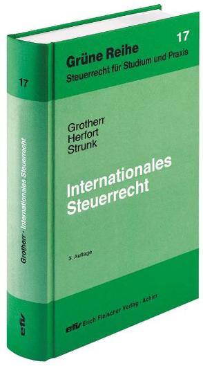 Internationales Steuerrecht von Grotherr,  Siegfried, Herfort,  Claus, Strunk,  Günter