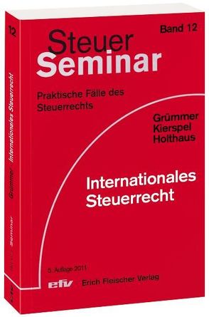 Internationales Steuerrecht von Grümmer,  Dieter, Holthaus,  Jörg, Kierspel,  Andreas