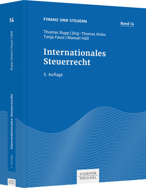 Internationales Steuerrecht von Faust,  Tanja, Hüll,  Manuel, Knies,  Jörg Thomas, Rupp,  Thomas