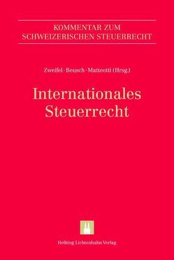 Internationales Steuerrecht von Athanassoglou,  Xenia, Bauer-Balmelli,  Maja, Betschart,  Philipp, Beusch,  Michael, Binggeli,  André, Boss,  Walter H., Brauchli Rohrer,  Barbara, Brülisauer,  Peter, Businger,  Martin, Christoffel,  Hansjürg, Colpi,  Max, Dürr,  Samuel, Duss,  Pascal, Eisenring,  Peter, Graf,  Thomas, Grüninger,  Harold, Häni,  Mathias, Helbing,  Andreas, Heuberger,  Reto, Holenstein,  Daniel, Honold,  Kersten A., Horn,  Christine Sylvia, Hunziker,  Silvia, Jaun,  Roger, Kocher,  Martin, Kubaile,  Heiko, Linder,  Thomas, Lutz,  Georg, Matteotti,  René, Mäusli-Allenspach,  Peter, Mueller,  Andreas, Oesterhelt,  Stefan, Opel,  Andrea, Peter,  Natalie, Raas,  Susanne, Riedweg,  Peter, Roth,  Philipp, Saupper,  Eveline, Schmidt,  Daniel, Schreiber,  René, Simonek,  Madeleine, Spörri,  Ursula, Suter,  Claudia, Taddei,  Pascal, Teuscher,  Hannes, Vock,  Matthias Erik, von Ah,  Julia, Wegmüller,  Michael, Weidmann,  Markus, Winiger,  Marc, Züger,  Marina, Zweifel,  Martin