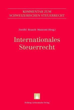 Internationales Steuerrecht von Athanassoglou,  Xenia, Bauer-Balmelli,  Maja, Betschart,  Philipp, Beusch,  Michael, Binggeli,  André, Boss,  Walter H., Brauchli Rohrer,  Barbara, Brülisauer,  Peter, Businger,  Martin, Christoffel,  Hansjürg, Colpi,  Max, Dürr,  Samuel, Duss,  Pascal, Eisenring,  Peter, Graf,  Thomas, Grüninger,  Harold, Häni,  Mathias, Helbing,  Andreas, Heuberger,  Reto, Holenstein,  Daniel, Honold,  Kersten A., Horn,  Christine Sylvia, Hunziker,  Silvia, Jaun,  Roger, Kocher,  Martin, Kubaile,  Heiko, Linder,  Thomas, Lutz,  Georg, Matteotti,  René, Mäusli-Allenspach,  Peter, Mueller,  Andreas, Oesterhelt,  Stefan, Opel,  Andrea, Peter,  Natalie, Raas,  Susanne, Riedweg,  Peter, Roth,  Philipp, Saupper,  Eveline, Schmidt,  Daniel, Schreiber,  René, Simonek,  Madeleine, Spörri,  Ursula, Suter,  Claudia, Taddei,  Pascal, Teuscher,  Hannes, Vock,  Matthias Erik, von Ah,  Julia, Wegmüller,  Michael, Weidmann,  Markus, Winiger,  Marc, Züger,  Marina, Zweifel,  Martin