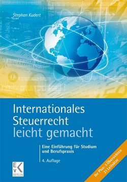 Internationales Steuerrecht – leicht gemacht. von Kudert,  Stephan