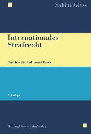 Internationales Strafrecht von Gless,  Sabine