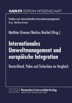 Internationales Umweltmanagement und europäische Integration von Kramer,  Matthias, Reichel,  Markus