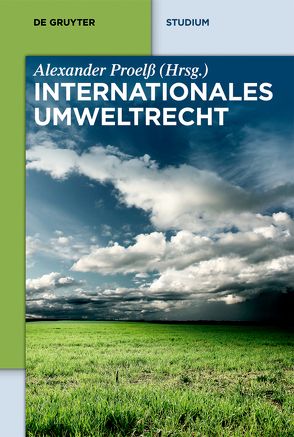 Internationales Umweltrecht von Bartenstein,  Kristin, Durner,  Wolfgang, Epiney,  Astrid, et al., Proelß,  Alexander