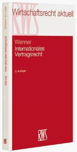 Internationales Vertragsrecht von Wenner,  Christian