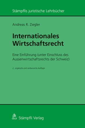 Internationales Wirtschaftsrecht von Ziegler,  Andreas R.