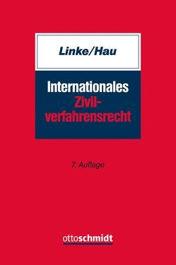 Internationales Zivilverfahrensrecht von Hau,  Wolfgang, Linke †,  Hartmut