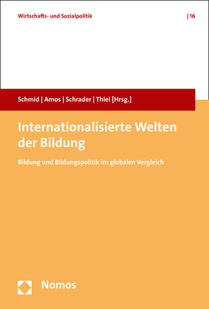 Internationalisierte Welten der Bildung von Amos,  Karin, Schmid,  Josef, Schrader,  Josef, Thiel,  Ansgar