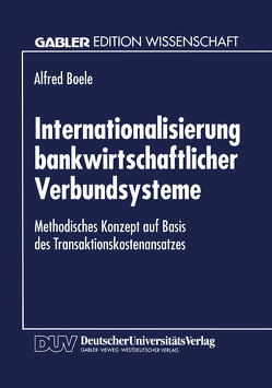 Internationalisierung bankwirtschaftlicher Verbundsysteme von Boele,  Alfred