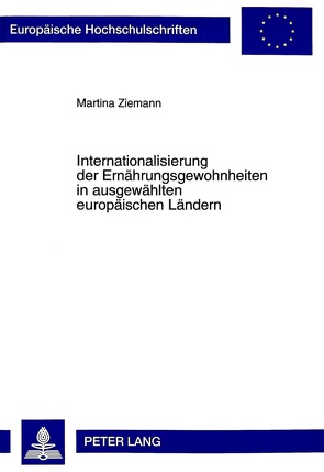 Internationalisierung der Ernährungsgewohnheiten in ausgewählten europäischen Ländern von Ziemann,  Martina