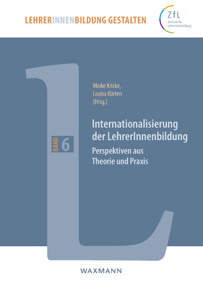 Internationalisierung der LehrerInnenbildung von Amrhein,  Bettina, Baedorf,  Dominik, Barsch,  Sebastian, Bollig,  Michael, Bresges,  André, Budak,  Yusuf, Çakmak,  Melek, Christoforatou,  Ellen, Dziak-Mahler,  Myrle, Engelhardt,  Anna, Enns,  Inna, Glutsch,  Nina, Gündüz,  Müge, Karlsson,  Björn, Kricke,  Meike, Kürten,  Louisa, Lehtomäki,  Elina, Massumi,  Mona, Moate,  Josephine, Neubert,  Stefan, Offergeld,  Johanna Sophie, Pachler,  Norbert, Posti-Ahokas,  Hanna, Redondo,  Ana