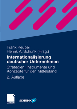 Internationalisierung deutscher Unternehmen von Bader,  Thomas, Bald,  Thorsten, Bartl,  Michael, Bauer,  Yvonne, Becker,  Wolfgang, Behrends,  Thomas, Bockholt,  Felix, Brodtmann,  Thilo, Engel,  Dirk, Esch,  Franz-Rudolf, Fleischmann,  Lisa, Gelbrich,  Katja, Ginter,  Thomas, Häuslschmid,  Veronika, Hertweck,  Dieter, Hirsch,  Bernhard, Ketz,  Christian, Keuper,  Frank, Knörle,  Christian, Knoth,  Andreas, Kohl,  Dirk, Koldau,  Alexander, Krebs,  Susanne, Lamprecht,  Axel, Loew,  Markus, Luu,  Nha Thi, Mack,  Alexander, Mäder,  Olaf B., Mai,  Robert, Müller,  Stefan, Pape,  Christian, Petersen,  Sönke, Pezoldt,  Kerstin, Renger,  Klaus, Röder,  Stefan, Rollberg,  Roland, Rutenbeck,  Henrik, Schäfer,  Julian, Scherm,  Ewald, Schomann,  Marc, Schunk,  Henrik, Sikora,  Linda Isabell, Steiger,  Gerhard, Stiebale,  Joel, Thomin,  Peter, Trax,  Michaela, Ulrich,  Patrick, Weber-Rey,  Daniela, Weltin,  Monika, Wember,  Dirk, Wessner,  Konrad, Wiesner,  Marc