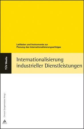 Internationalisierung industrieller Dienstleistungen von Zangemeister,  Christoph