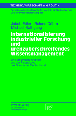 Internationalisierung industrieller Forschung und grenzüberschreitendes Wissensmanagement von Döhrn,  Roland, Edler,  Jakob, Radmacher-Nottelmann,  N., Rangnow,  R., Rothgang,  Michael, Schmoch,  U.