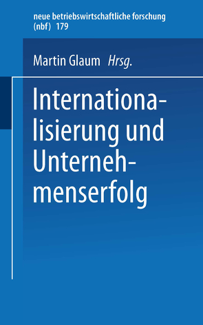 Internationalisierung und Unternehmenserfolg von Glaum,  Martin