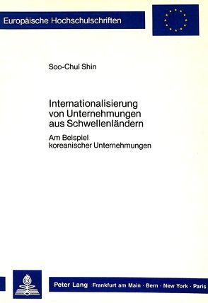 Internationalisierung von Unternehmungen aus Schwellenländern von Shin,  Soo-Chul