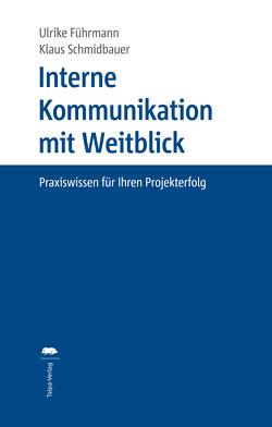 Interne Kommunikation mit Weitblick von Führmann,  Ulrike, Schmidbauer,  Klaus