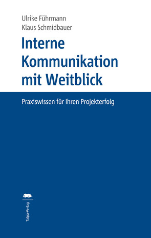 Interne Kommunikation mit Weitblick von Führmann,  Ulrike, Schmidbauer,  Klaus