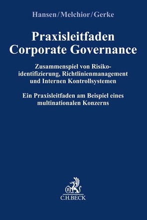 Praxisleitfaden Corporate Governance: Zusammenspiel von Risikoidentifizierung, Richtlinienmanagement und Internem Kontrollsystem von Gerke,  Ulrike, Hansen,  Jan, Melchior,  Susanne