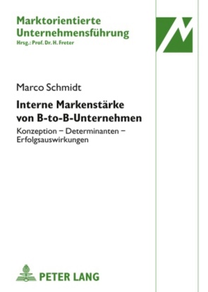 Interne Markenstärke von B-to-B-Unternehmen von Schmidt,  Marco