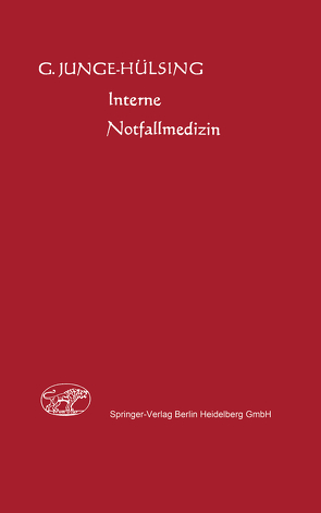 Interne Notfallmedizin von Bachmann,  R., Bergmann,  K.D., Bergmann,  O.-H., Funke,  K., Geyer,  H, Giessing,  W, Grewe,  K., Haßfeld,  W., Hüdepohl,  M., John,  E., Junge-Hülsing,  G., Kahlert,  R., Lambrecht,  I., Michel,  R, Möller,  H.D., Riedesel,  H.W., Scheemann,  R.O., Schiller,  M., Schiller,  M.C., Schopen,  R.D., Schreiber,  J., Schretzenmayr,  A., Ulhaas,  E., Wimmer,  G., Windhagen,  K.E.