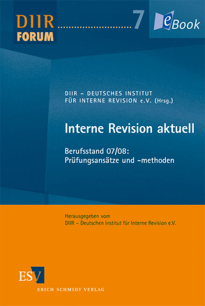 Interne Revision aktuell von Adler,  Astrid, Barutzki,  Armin, Becker,  Axel, Bender,  Wilhelm, Billmaier,  Rainer, Boenner,  Arno, Böttcher,  Bert, Cauers,  Lutz, Dubs,  Joachim, Düsterwald,  Robert, Eck,  Roland, Eggers,  Stefan N., Eickenberg,  Reiner, Funk,  Christian, Geiß,  Otto, Giesing,  Frank, Gläser,  Daniel, Günther,  Wolfgang, Hahn,  Rainer, Herde,  Georg, Hofmann,  Günter, Kastner,  Arno, Keller,  Thomas, Kopetzky,  Matthias, Kortmann,  Clemens, Kremer,  Friedhelm, Krimmelbein,  Rolf, Löhr,  Gerhard, Mueller,  Frank, Neuy,  Michael, Puchelt,  Ralf, Ramke,  Thomas, Rothe,  Kay, Schacht,  Andreas, Schmidt,  Hans-Georg, Scholz,  Christiane, Schranner,  Georg, Schreiber,  Arne, Schuster,  Martina, Semsroth,  Holger, Sohn,  Stefan, Spickenheier,  Beate, Tanski,  Joachim S., Vierke,  Roul, Wabnitz,  Hans-Ulrich, Wagner,  Holger, Weber,  Reinhard, Weihrauch,  Hans-Josef, Welp,  Oliver, Werner,  Klaus A., Zawilla,  Peter, Ziebell,  Silvia