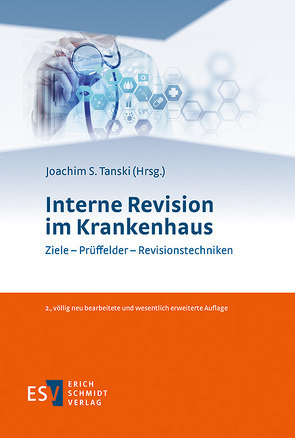 Interne Revision im Krankenhaus von Bergmann,  Karl Otto, Fischer,  Eike Sven, Gittler,  Mario, Haeske-Seeberg,  Heidemarie, Hahn,  Ulrich, Kalläne,  Johannes, Kempe,  Barbara, Liepert,  Martin, Mangelsdorf,  Clara, Meuwsen,  Petra, Müller,  Tim, Piwernetz,  Klaus, Popp,  Walter, Rodehau-Reichel,  Ralf, Rothe,  Kay, Speckner,  Werner, Süß,  Thorsten, Tanski,  Joachim S., Weber,  Armin