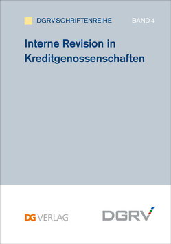 Interne Revision in Kreditgenossenschaften von Baudisch,  Sylvia, Beyer,  Daniel, Fritz,  Michael, Leißl,  Alexander, Walter,  Karl-Friedrich