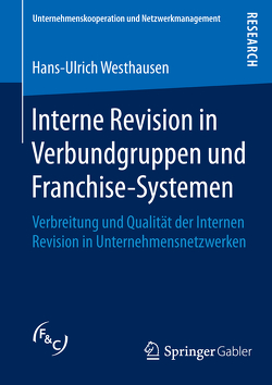 Interne Revision in Verbundgruppen und Franchise-Systemen von Westhausen,  Hans-Ulrich