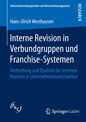 Interne Revision in Verbundgruppen und Franchise-Systemen von Westhausen,  Hans-Ulrich