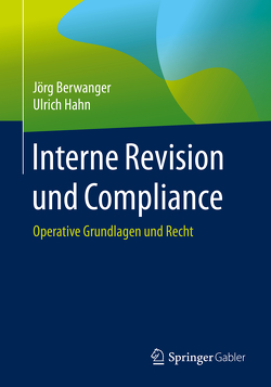 Interne Revision und Compliance von Berwanger,  Joerg, Hahn,  Ulrich