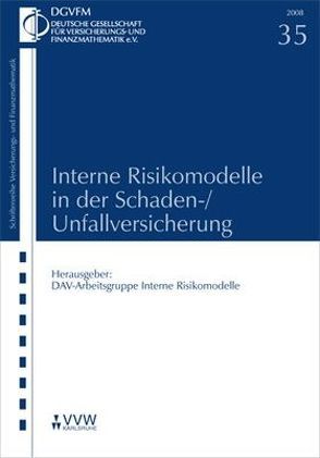 Interne Risikomodelle in der Schaden- /Unfallversicherung von Kortebein,  Christian