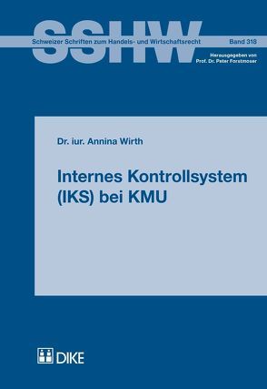 Internes Kontrollsystem (IKS) bei KMU von Wirth,  Annina