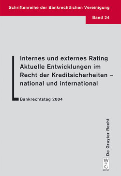 Internes und externes Rating. Aktuelle Entwicklungen im Recht der Kreditsicherheiten – national und international. von Eidenmüller,  Horst, et al., Krämer,  Lutz, Langenbucher,  Katja