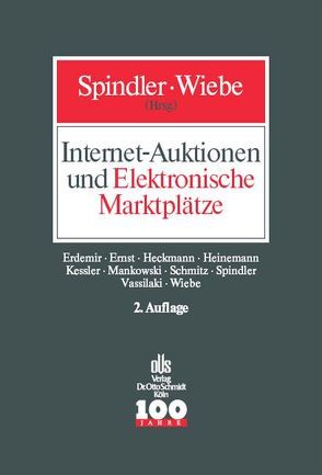 Internet-Auktionen und Elektronische Marktplätze von Erdemir,  Murad, Ernst,  Stefan, Heckmann,  Dirk, Spindler,  Gerald, Wiebe,  Andreas