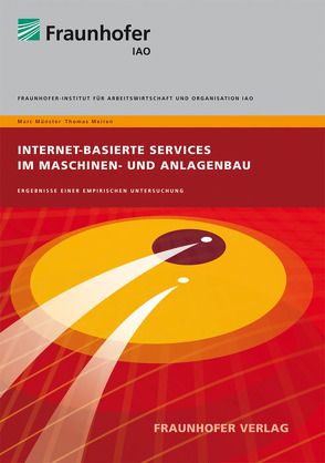 Internet-basierte Services im Maschinen- und Anlagenbau. von Meiren,  Thomas, Münster,  Marc