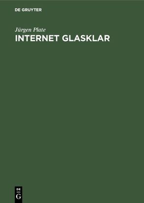 Internet glasklar von Plate,  Jürgen