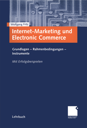 Internet-Marketing und Electronic Commerce von Fritz,  Wolfgang