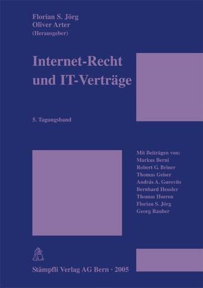 Internet-Recht und IT-Verträge von Arter,  Oliver, Jörg,  Florian S.