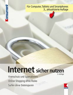 Internet sicher nutzen von Schönfeldinger,  Gernot, Verein für Konsumenteninformation