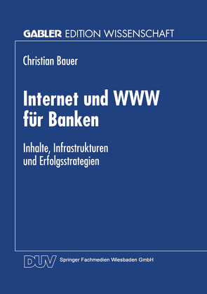 Internet und WWW für Banken von Bauer,  Christian